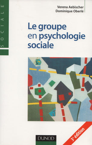 AEBISCHER-OBERLE. Groupe en psychologie sociale (Le)