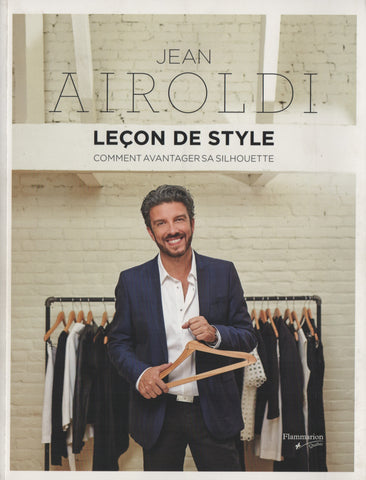 AIROLDI, JEAN. Leçon de style : Comment avantager sa silhouette