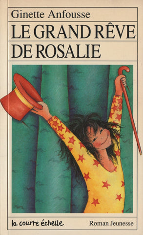 ANFOUSSE, GINETTE. Grand rêve de Rosalie (Le)