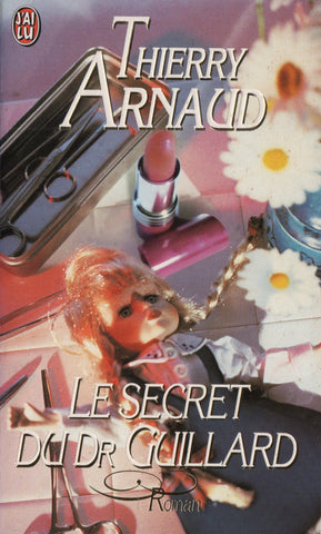 ARNAUD, THIERRY. Secret du Dr Guillard (Le)