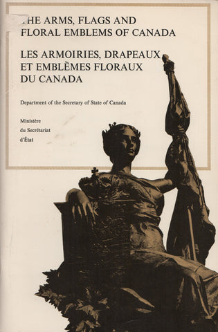 COLLECTIF. The Arms, Flags and Floral Emblems of Canada / Les armoiries, drapeaux et emblèmes floraux du Canada