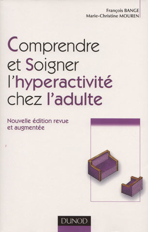 BANGE-MOUREN. Comprendre et Soigner l'hyperactivité chez l'adulte