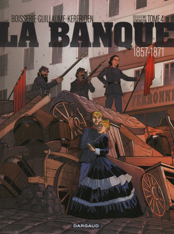 BANQUE (LA) / BOISSERIE-GUILLAUME-KERFRIDEN. Tome 04 : Deuxième génération : 1857-1871