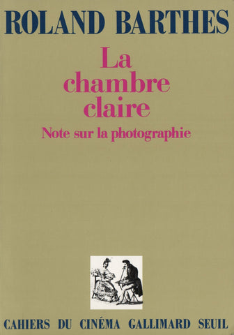 BARTHES, ROLAND. Chambre claire (La) : Note sur la photographie