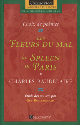 BAUDELAIRE, CHARLES. Fleurs du mal et Le Spleen de Paris (Les) : Suivi d'une étude des oeuvres