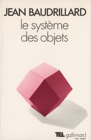 BAUDRILLARD, JEAN. Système des objets (Le)