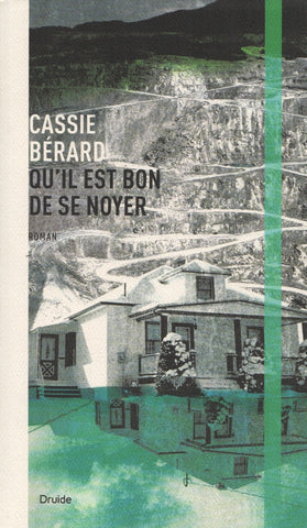 BERARD, CASSIE. Qu'il est bon de se noyer