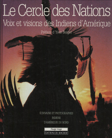 BERTRAND, JEAN-PAUL. Cercle des Nations (Le) : Voix et visions des Indiens d'Amérique - Écrivains et photographes indiens d'Amérique du Nord