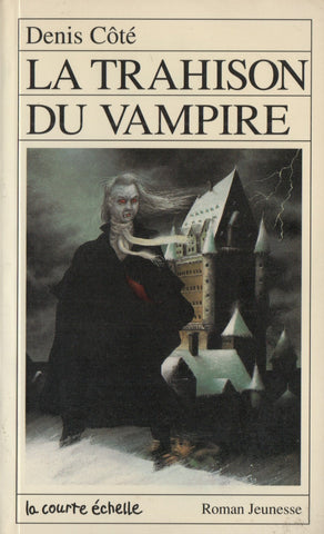 COTE, DENIS. Trahison du vampire (La)