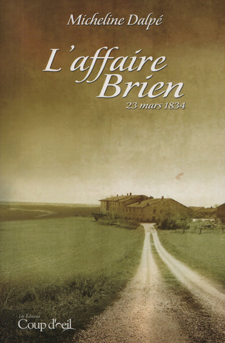 DALPE, MICHELINE. Affaire Brien, 23 mars 1834 (L')