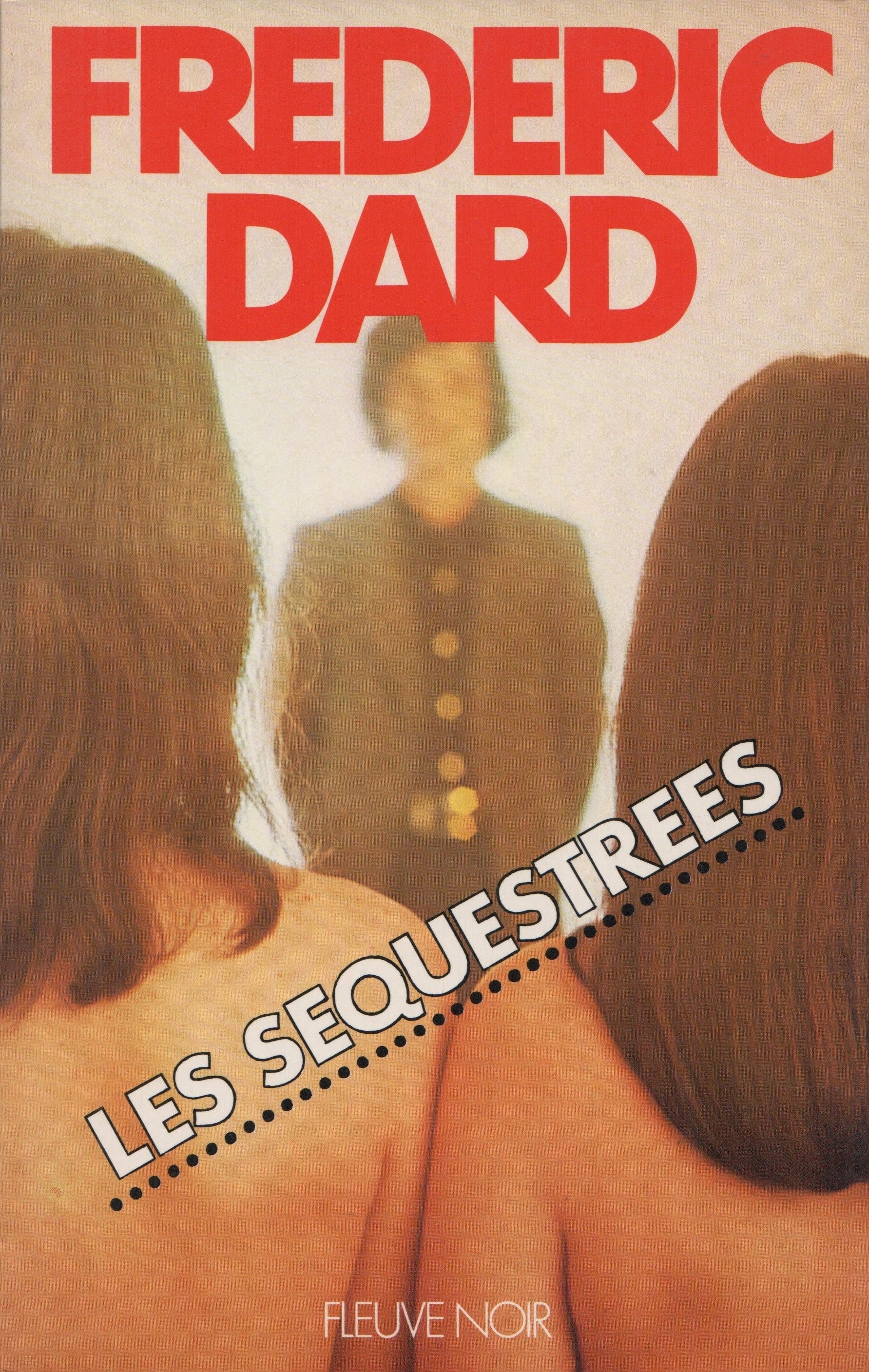 DARD, FREDERIC. Séquestrées (Les)