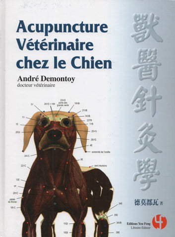 DEMONTOY, ANDRE. Acupuncture Vétérinaire chez le Chien