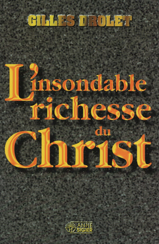 DROLET, GILLES. Insondable richesse du Christ (L')