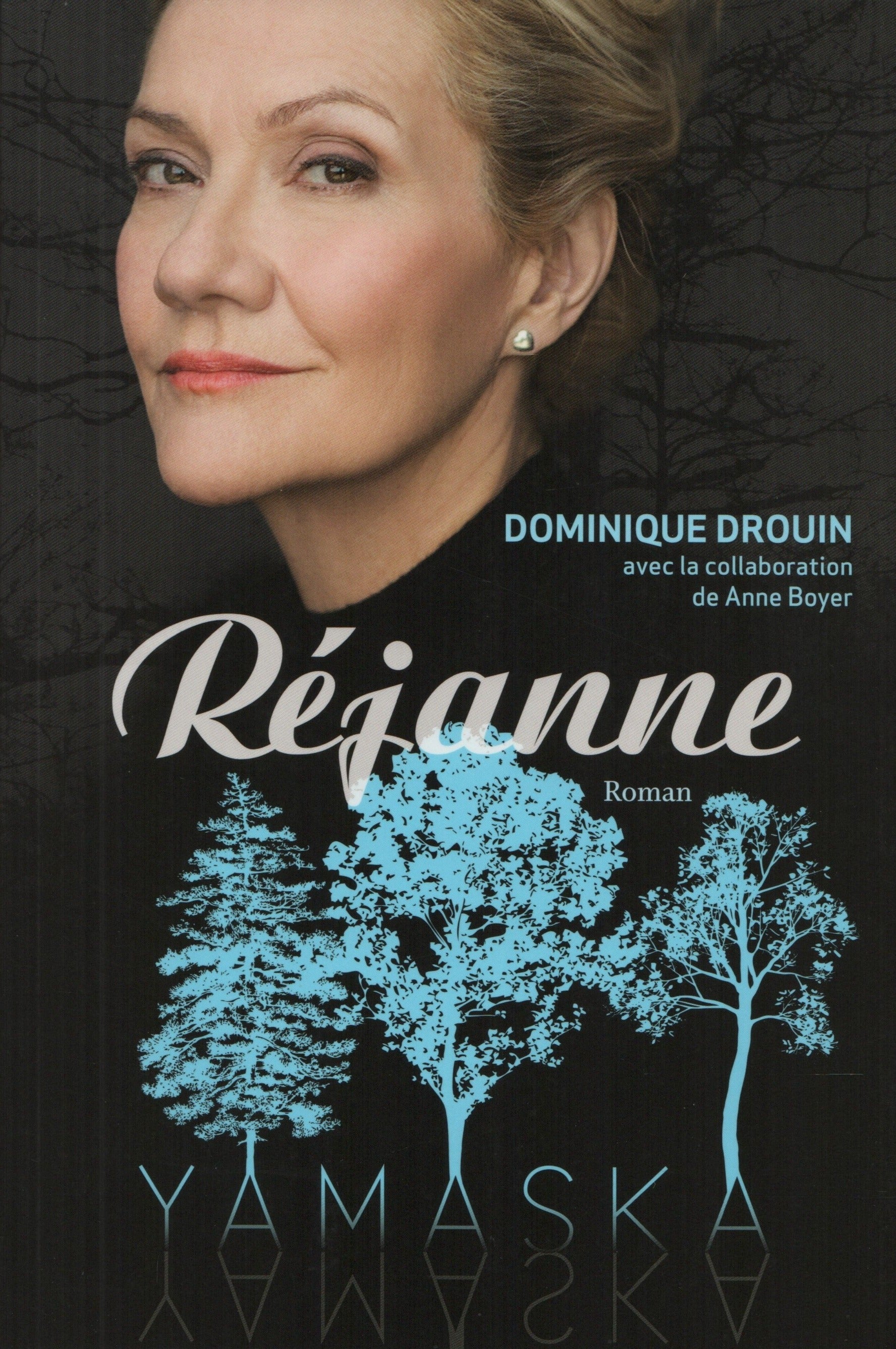 DROUIN, DOMINIQUE. Yamaska : Réjanne - D'après la série télé écrite par Anne Boyer et Michel d'Astous