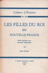 DUMAS, SILVIO. Filles du roi en Nouvelle-France (Les) : Étude historique avec répertoire biographique