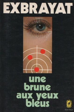 EXBRAYAT, CHARLES. Une brune aux yeux bleus