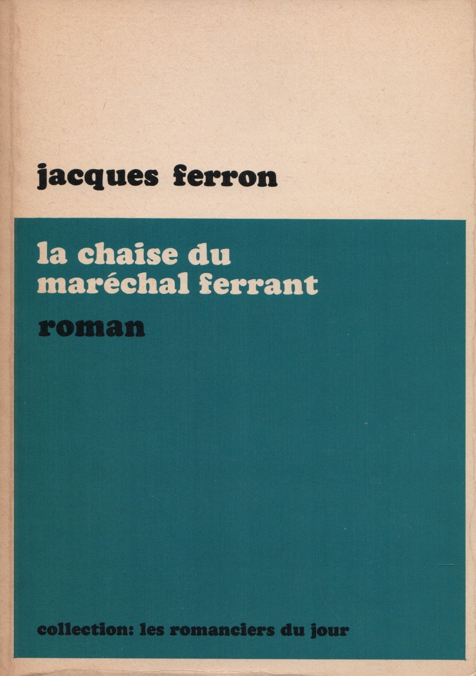 FERRON, JACQUES. Chaise du maréchal ferrant (La)