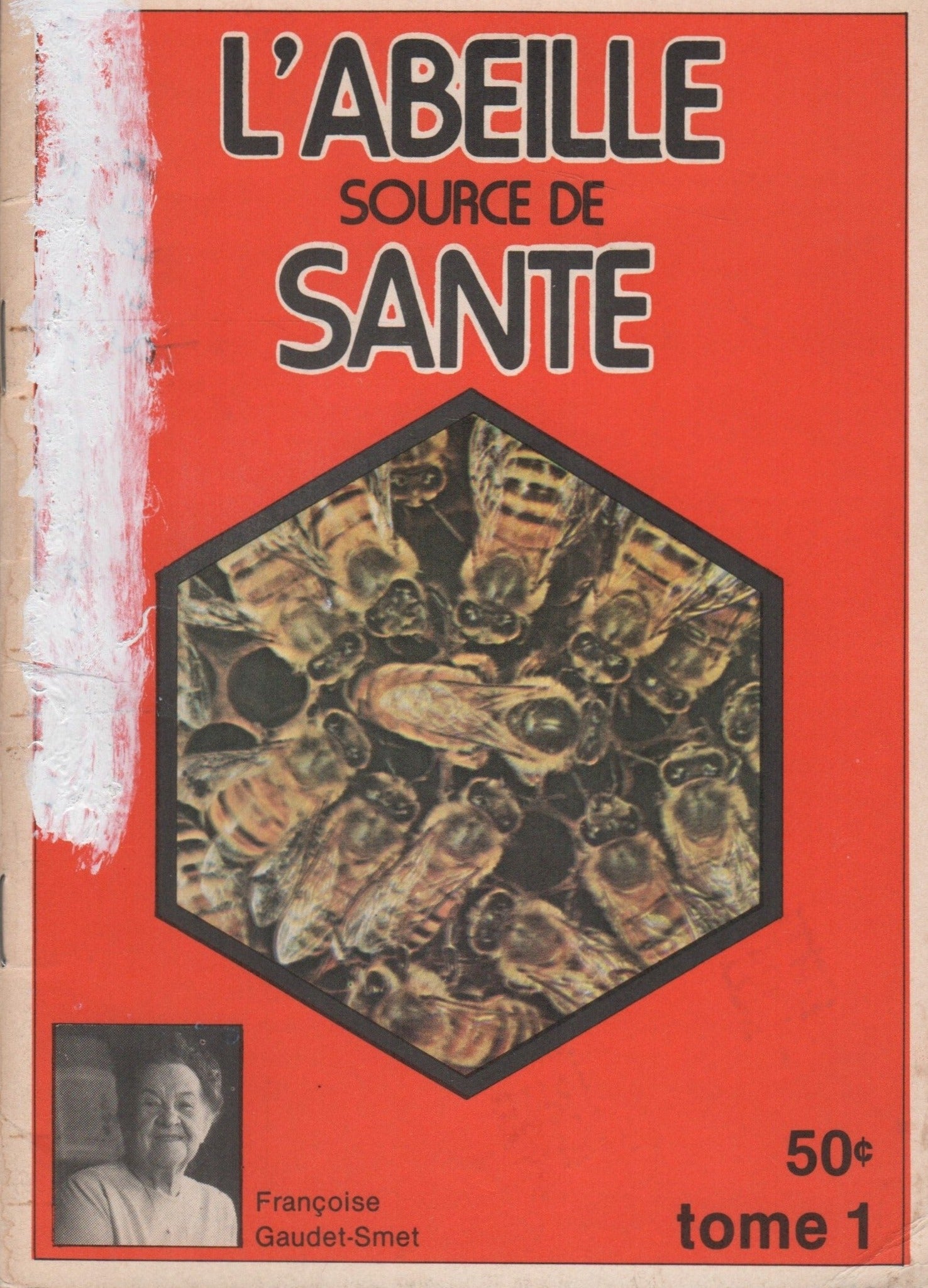 GAUDET-SMET, FRANCOISE. Abeille, source de santé (L') - Tome 01