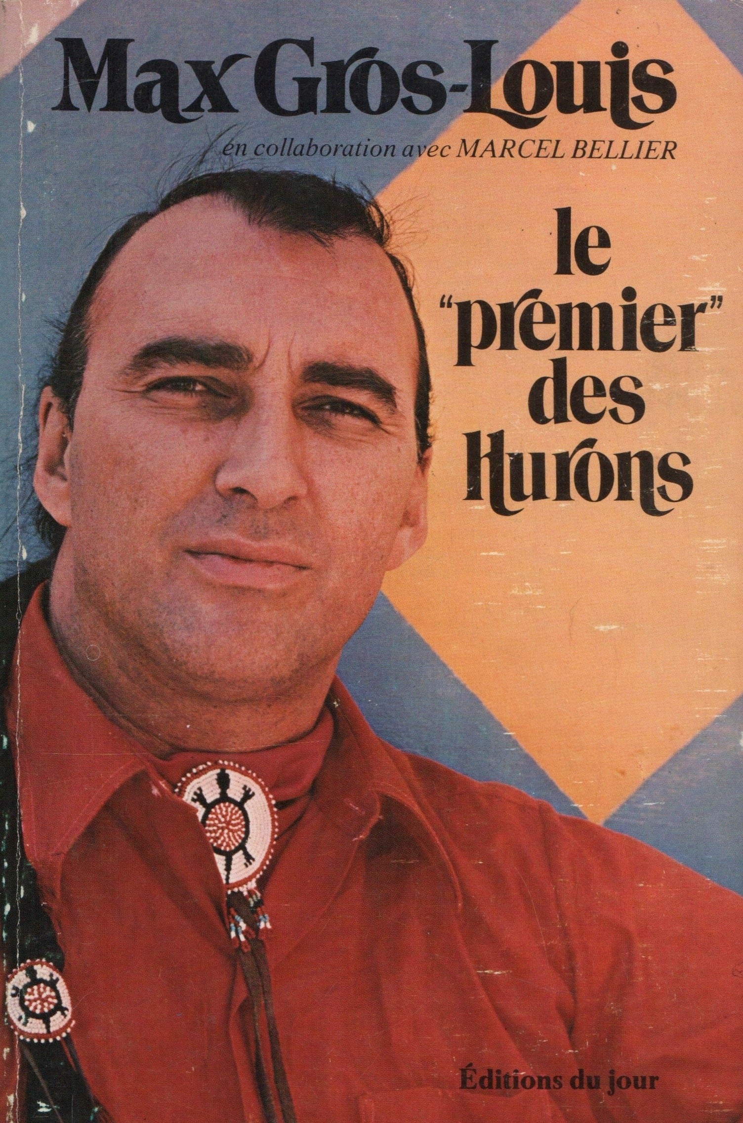 GROS-LOUIS, MAX. "Premier" des Hurons (Le)