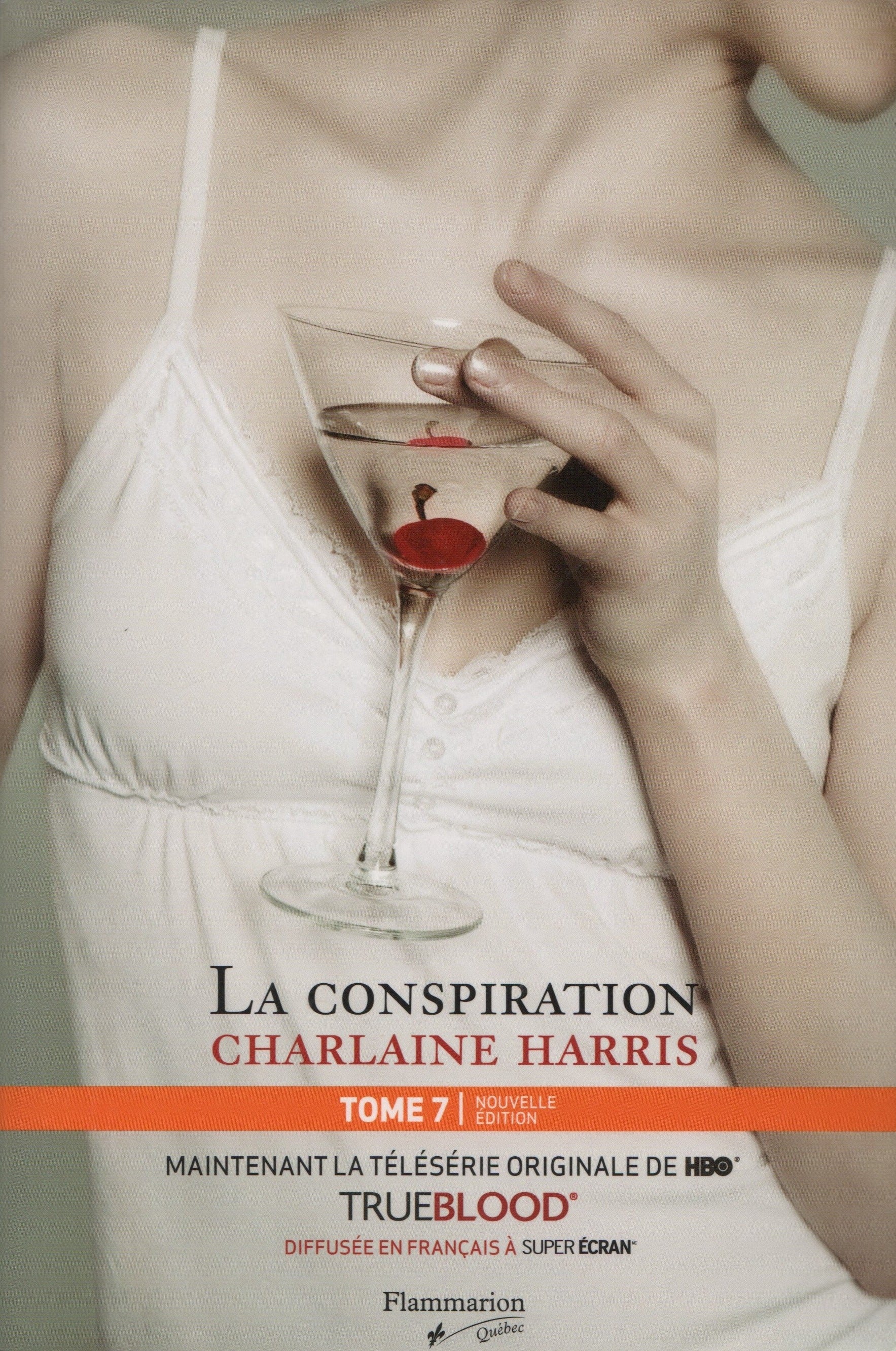 HARRIS, CHARLAINE. True Blood - La communauté du Sud - Tome 07 : La conspiration