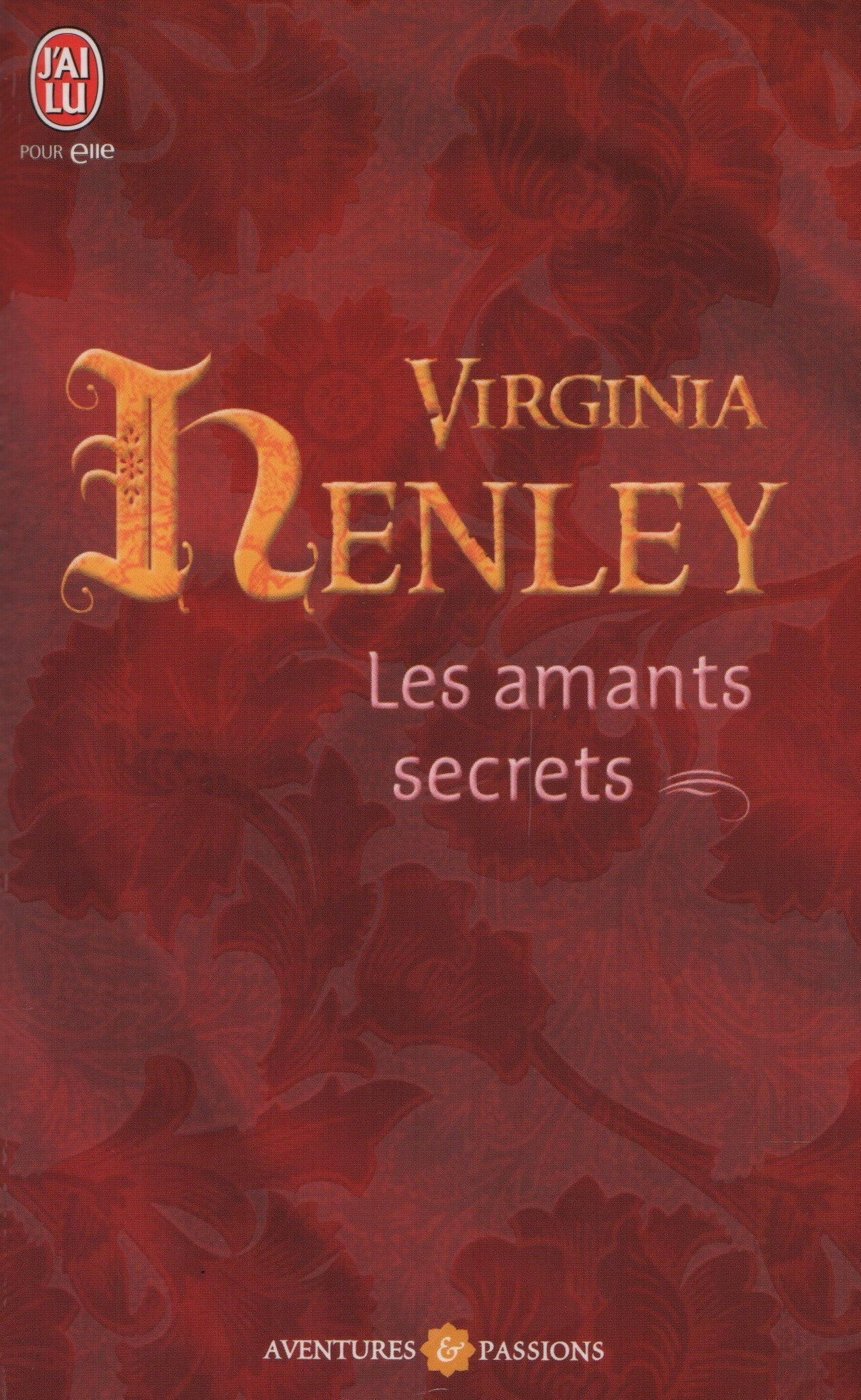 HENLEY, VIRGINIA. Amants secrets (Les)