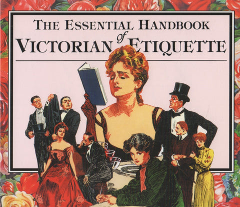 HILL, THOMAS E. Essential Handbook of Victorian Etiquette (The)