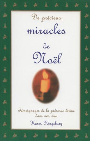 KINGSBURY, KAREN. De précieux miracles de Noël : Témoignages de la présence divine dans nos vie