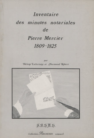 LAFORTUNE-ROBERT. Inventaire des minutes notariales de Pierre Mercier, 1809-1825