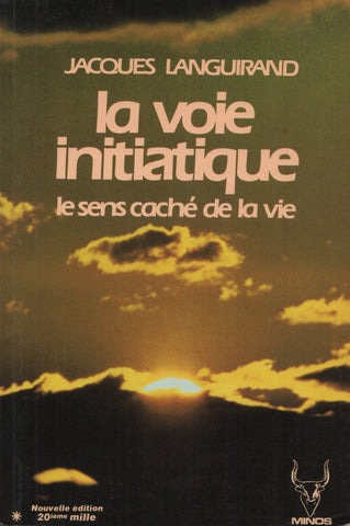 LANGUIRAND, JACQUES. Voie initiatique (La) : Le sens caché de la vie