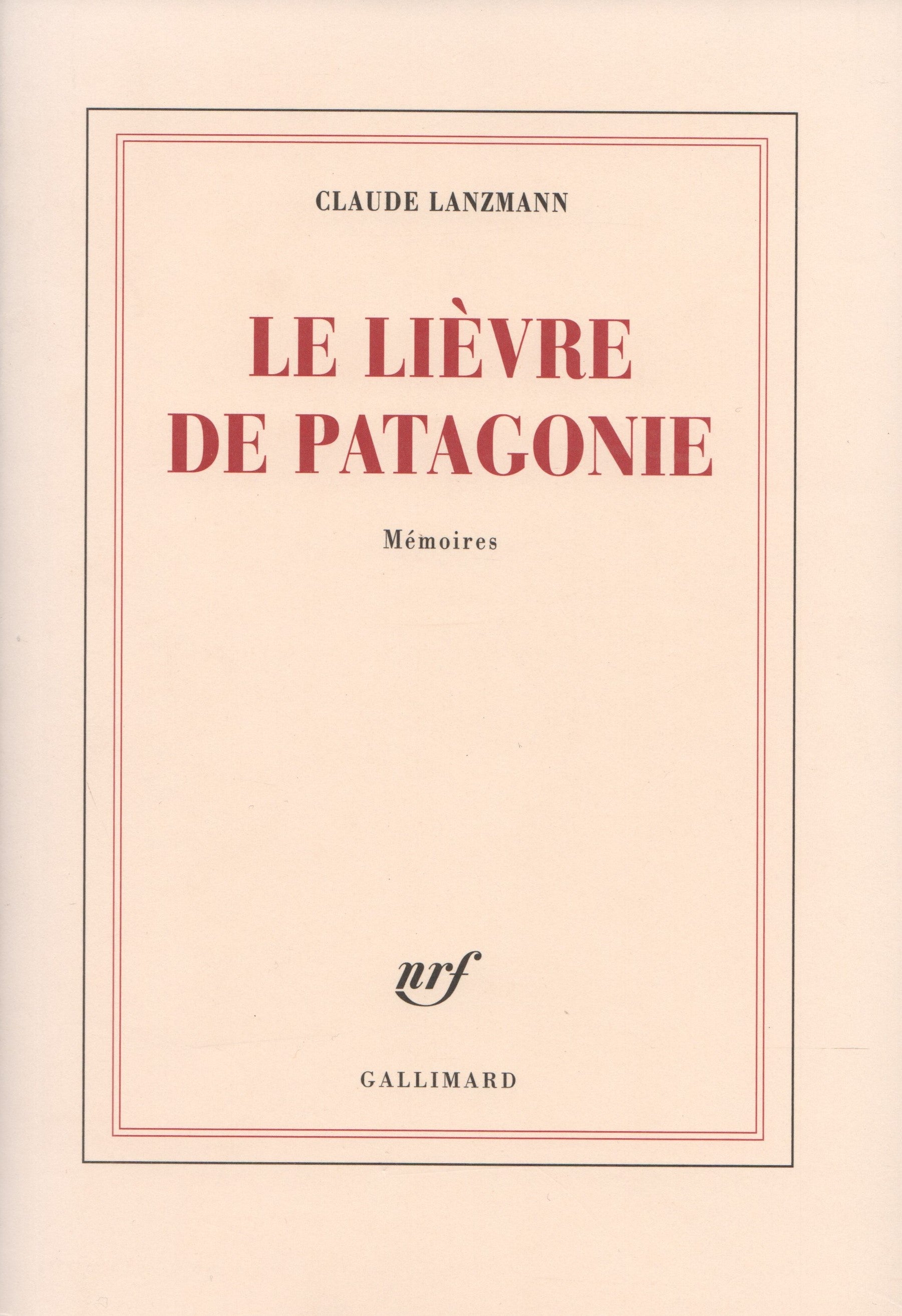 LANZMANN, CLAUDE. Lièvre de Patagonie (Le) : Mémoires