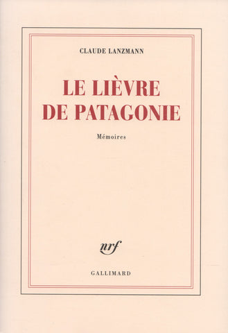 LANZMANN, CLAUDE. Lièvre de Patagonie (Le) : Mémoires