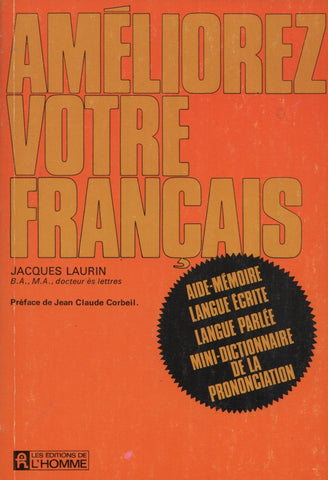 LAURIN, JACQUES. Améliorez votre français - Aide mémoire, Langue écrite, Langue parlée, Mini-dictionnaire de la prononciation