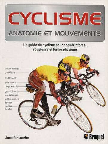 LAURITA, JENNIFER. Cyclisme : Un guide du cycliste pour acquérir force, souplesse et forme physique