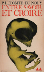 LECOMTE DU NOUY, PIERRE. Entre savoir et croire