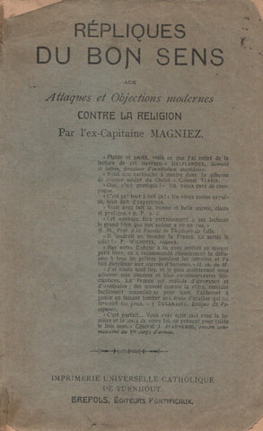 MAGNIEZ, ALPHONSE. Répliques du bon sens aux Attaques et Objections modernes contre la Religion