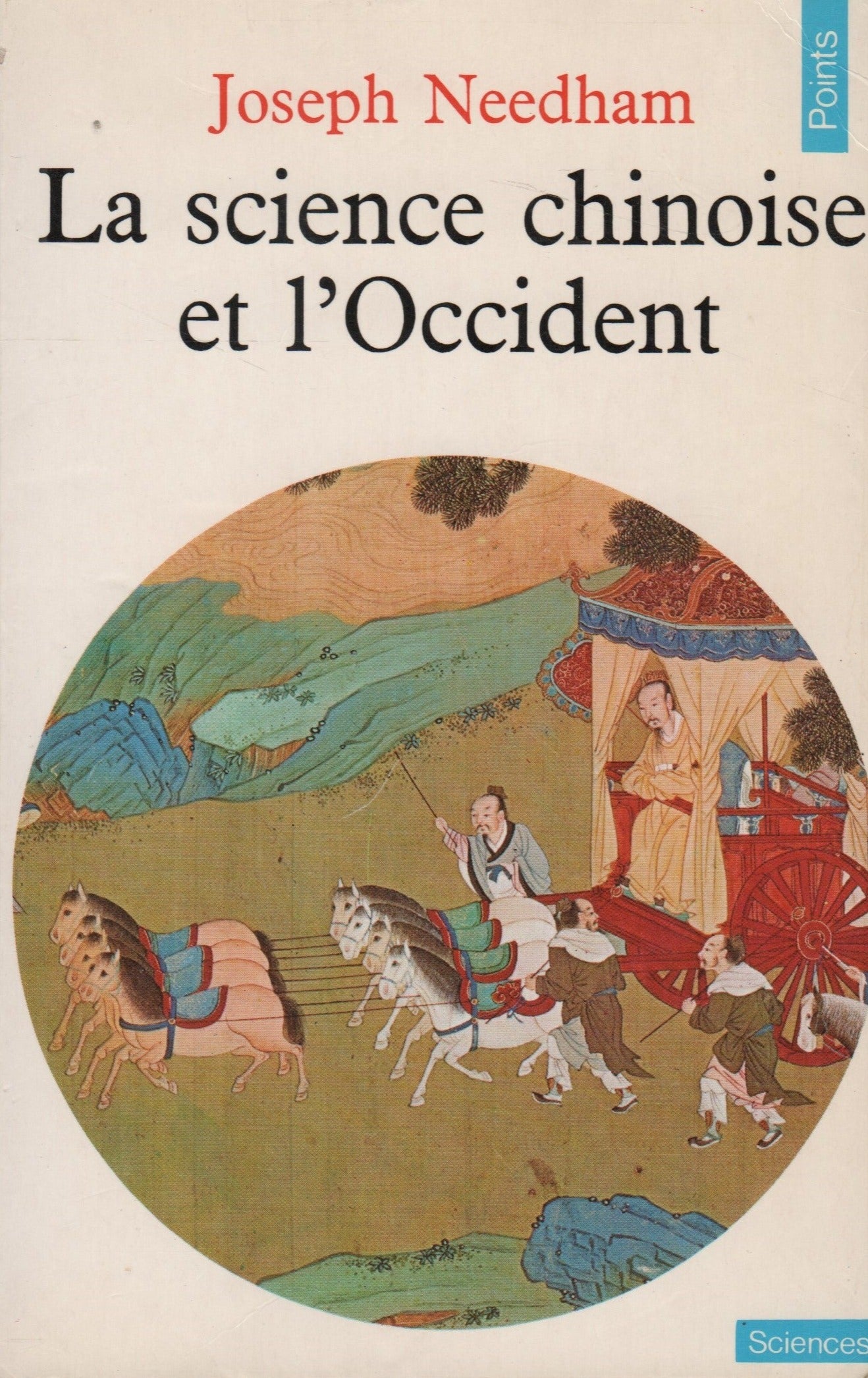 NEEDHAM, JOSEPH. Science chinoise et l'Occident (Le grand tirage) (La)