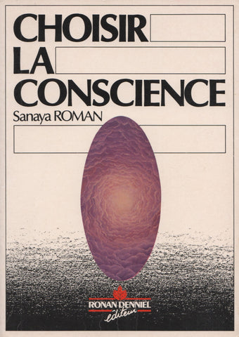 ROMAN, SANAYA. Sagesse d'Orin (La) - Tome 02 : Choisir la conscience pour un réel pouvoir personnel - Guide vers l'éveil intuitif