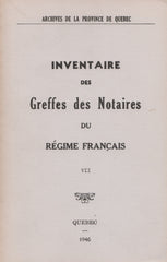 ROY, ANTOINE. Inventaire des Greffes des Notaires du Régime français - Volume 07