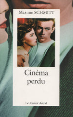 SCHMITT, MAXIME. Cinéma perdu