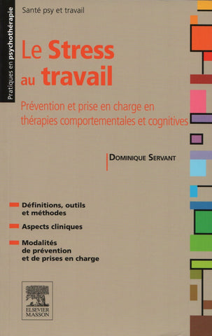 SERVANT, DOMINIQUE. Stress au travail (Le) : Prévention et prise en charge en thérapies comportementales et cognitives