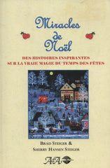 STEIGER, BRAD & SHERRY HANSEN. Miracles de Noël : Des histoires inspirantes sur la vraie magie du temps des fêtes