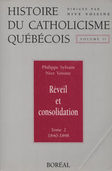 SYLVAIN-VOISINE. Histoire du catholicisme québécois - Volume 02 : Réveil et consolidation - Tome 02 : 1840-1898