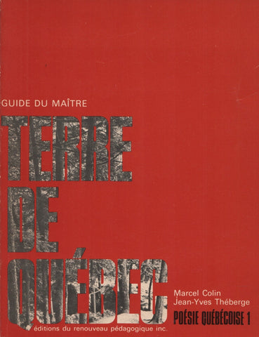 THEBERGE-COLIN. Terre de Québec, Guide du maître : Poésie québécoise 1