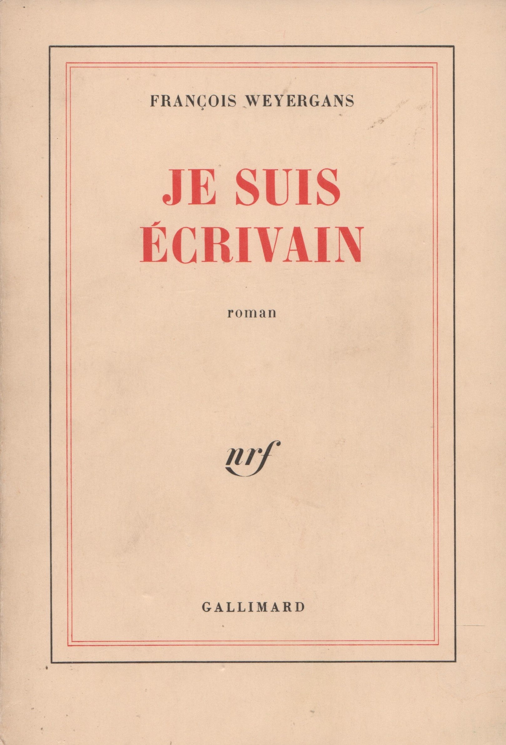 WEYERGANS, FRANCOIS. Je suis écrivain (Dédicacé)