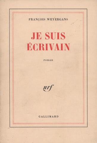 WEYERGANS, FRANCOIS. Je suis écrivain (Dédicacé)