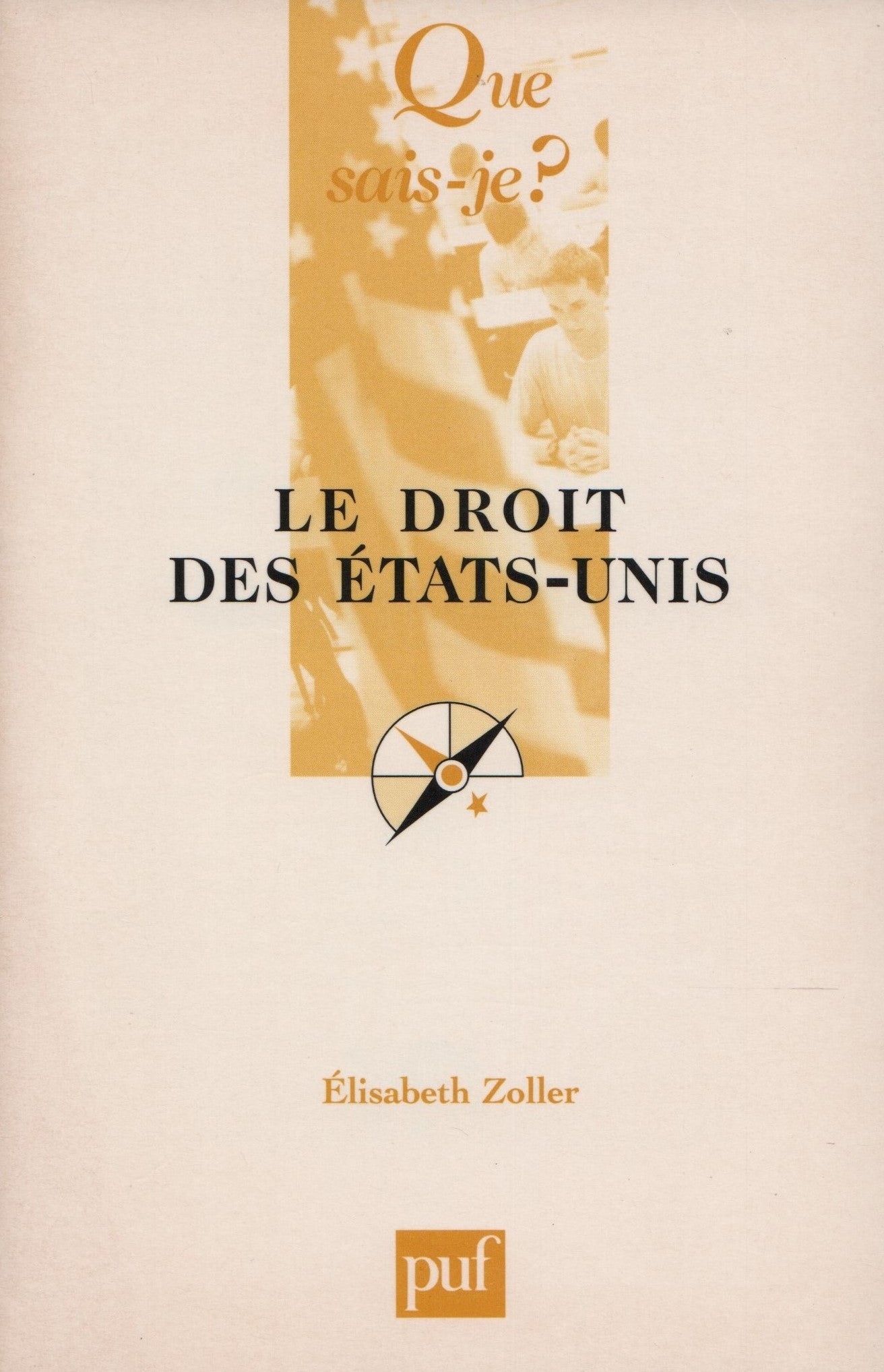 ZOLLER, ELISABETH. Droit des États-Unis (Le)