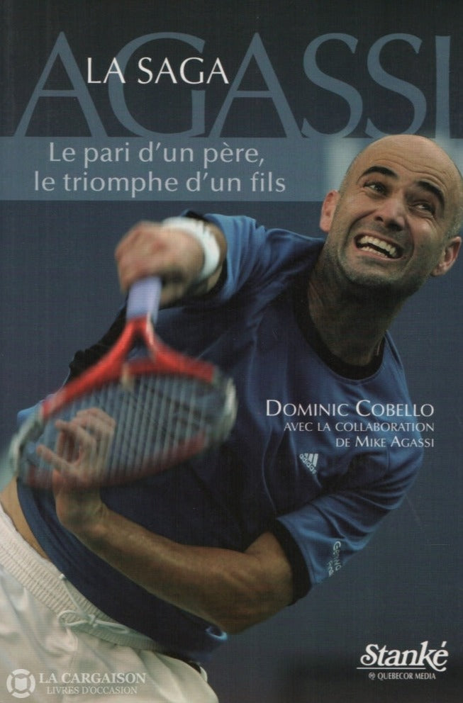 Agassi Andre. Saga Agassi (La):  Le Pari Dun Père Le Triomphe Fils Livre