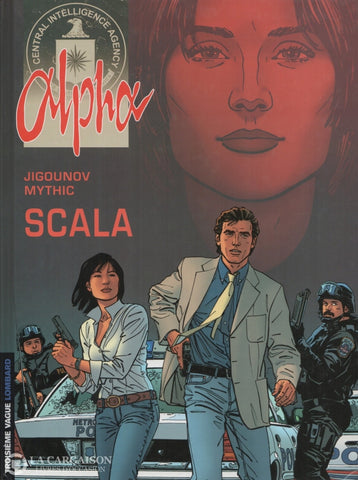 Alpha Central Intelligence Agency / Jigounov-Mythic. Tome 09:  Scala Livre