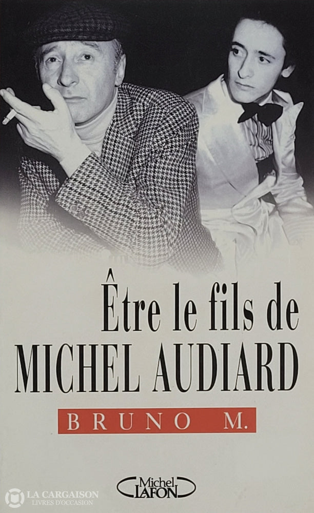 Audiard Michel. Être Le Fils De Michel Audiard D’occasion - Bon Livre