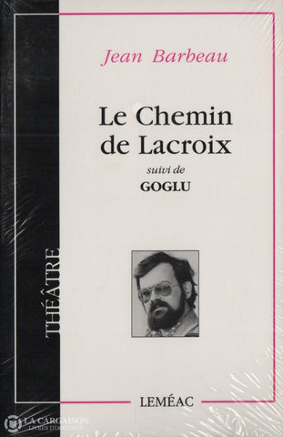 Barbeau Jean. Chemin De Lacroix Suivi Goglu (Le) Livre